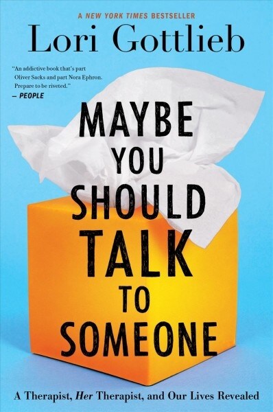 Maybe You Should Talk to Someone: A Therapist, Her Therapist, and Our Lives Revealed (Paperback)