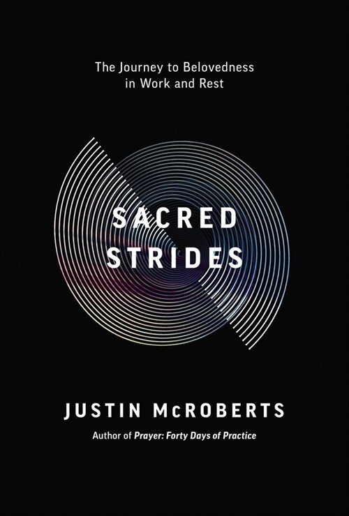 Sacred Strides: The Journey to Belovedness in Work and Rest (Paperback)
