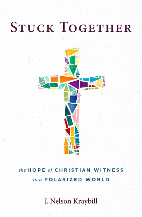 Stuck Together: The Hope of Christian Witness in a Polarized World (Hardcover)