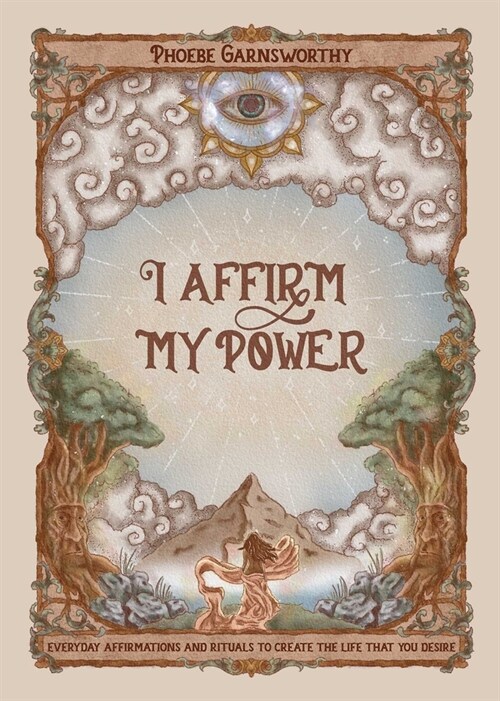 I Affirm My Power: Everyday Affirmations and Rituals to Create the Life That You Desire (Paperback)