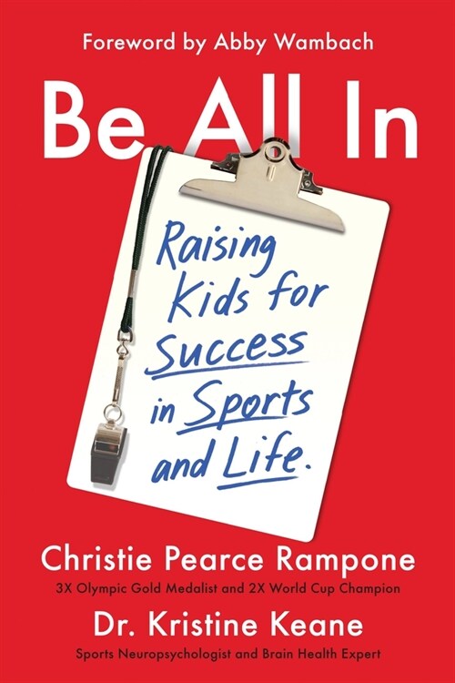Be All in: Raising Kids for Success in Sports and Life (Paperback)