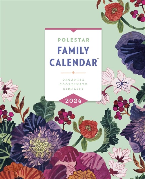 Polestar Family Calendar 2024: Organize - Coordinte - Simplify (Spiral)
