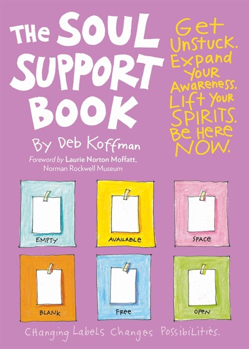 The Soul Support Book, 2nd Edition: Get Unstuck, Expand Your Awareness, Lift Your Spirits, and Be Here Now (Paperback)