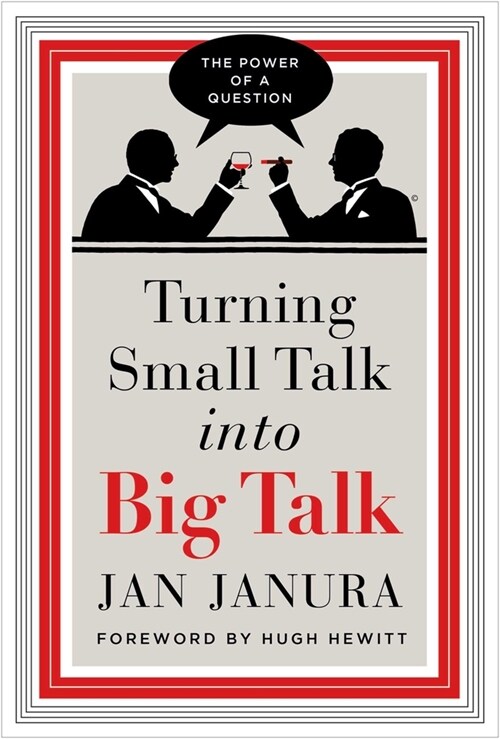 Turning Small Talk Into Big Talk (Hardcover)