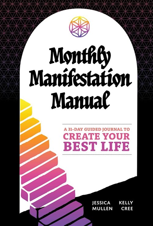 Monthly Manifestation Manual: A 31-Day Guided Journal to Create Your Best Life (Paperback)