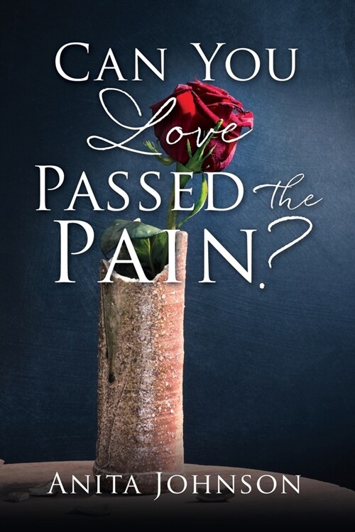 [POD] Can You Love Passed the Pain? (Paperback)