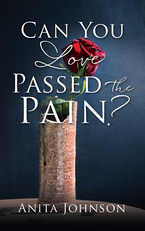 [POD] Can You Love Passed the Pain? (Hardcover)