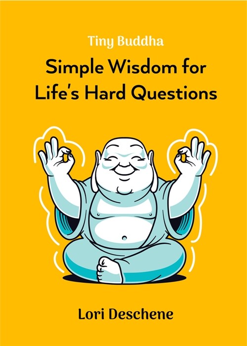 Tiny Buddha: Simple Wisdom for Life's Hard Questions (Paperback)