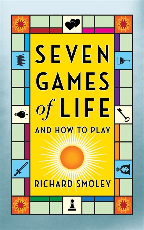 Seven Games of Life: And How to Play (Paperback)