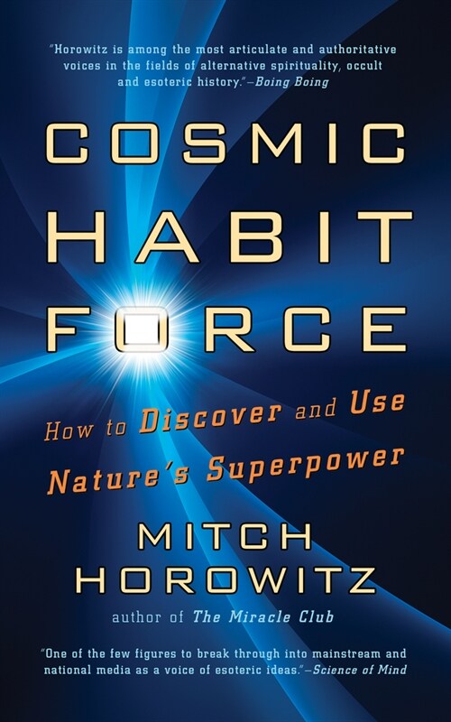 Cosmic Habit Force: How to Discover and Use Nature's Superpower (Paperback)
