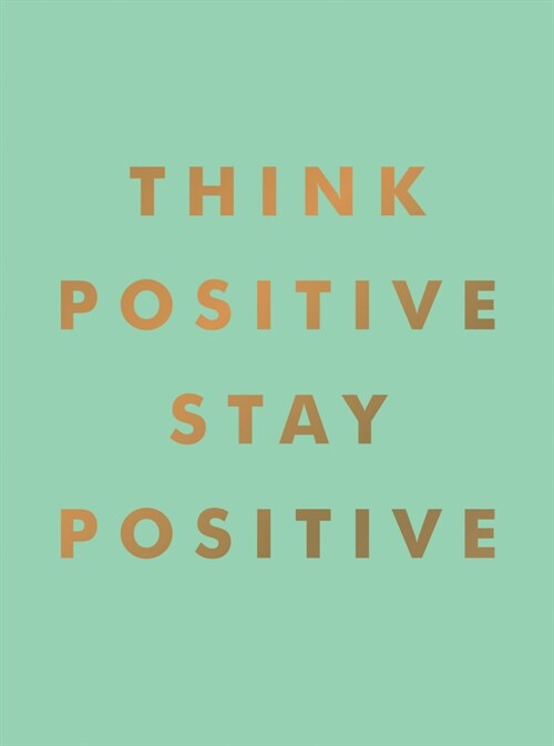Think Positive, Stay Positive (Hardcover)