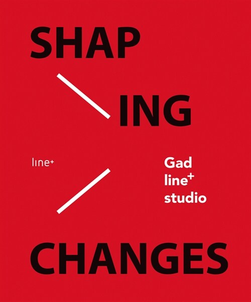 Shaping Changes: Gad - Line+ Studio (Paperback)