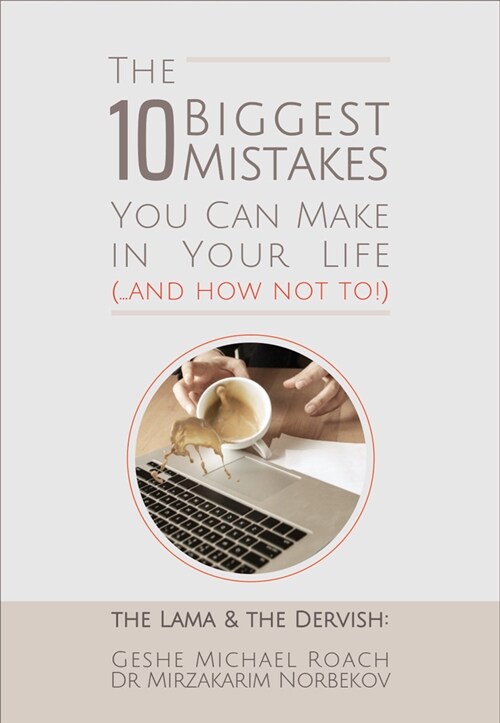 The 10 Biggest Mistakes You Can Make in Your Life (...and How Not To!): The Lama and the Dervish (Paperback)