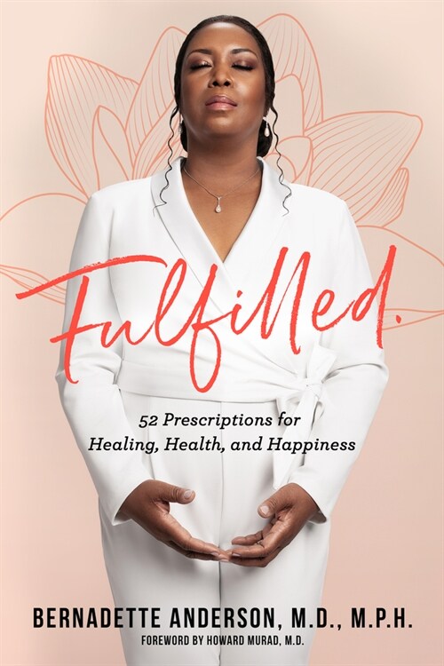 Fulfilled: 52 Prescriptions for Healing, Health, and Happiness (Paperback)