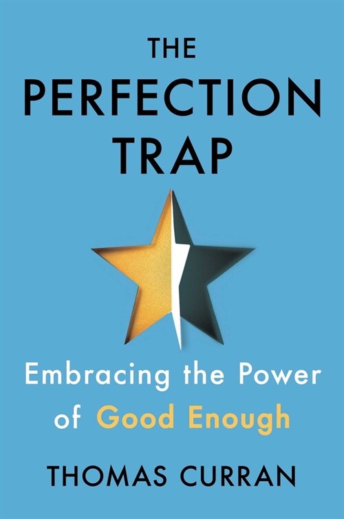 The Perfection Trap: Embracing the Power of Good Enough (Hardcover)