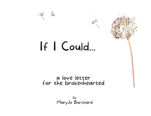 [POD] If I Could: A Love Letter for the Brokenhearted (Paperback)