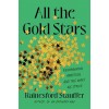 All the Gold Stars: Reimagining Ambition and the Ways We Strive (Hardcover)