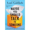 Maybe You Should Talk to Someone: A Therapist, Her Therapist, and Our Lives Revealed (Paperback)
