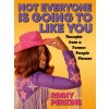 Not Everyone Is Going to Like You: Thoughts from a Former People Pleaser (Paperback)