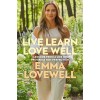 Live Learn Love Well: Lessons from a Life of Progress Not Perfection (Hardcover)