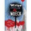 Write, Design & Wreck: Draw, Paint, Rip, and Ruin This Book (Paperback)