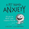 A Pet Named Anxiety: Life with the World's Cutest Companion from Hell (Hardcover)