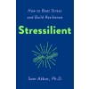 Stressilient: How to Beat Stress and Build Resilience (Paperback)