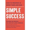 Simple Success: How to Prosper in Good Times and Bad (Paperback)