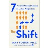 The Shift: 7 Powerful Mindset Changes for Lasting Weight Loss (Paperback)