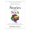 Stories That Stick: How Storytelling Can Captivate Customers, Influence Audiences, and Transform Your Business (Paperback)