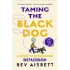 Taming The Black Dog Revised Edition (Paperback)