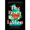 The Body Revelation: Physical and Spiritual Practices to Metabolize Pain, Banish Shame, and Connect to God with Your Whole Self (Hardcover)