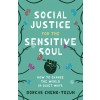 Social Justice for the Sensitive Soul: How to Change the World in Quiet Ways (Hardcover)