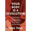 Your Body Is a Revolution: Healing Our Relationships with Our Bodies, Each Other, and the Earth (Hardcover)