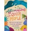 Affirmations for Queer People: 200 Positive Messages to Affirm, Empower, and Inspire (Hardcover)