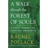 A Walk Through the Forest of Souls: A Tarot Journey to Spiritual Awakening (Paperback)