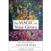 The Magic in Your Genes: Your Personal Path to Ancestor Work (Bringing Together the Science of DNA with the Timeless Power of Ritual and Spellc (Paperback)