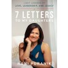 [POD] 7 Letters to My Daughters: Light Lessons of Love, Leadership, and Legacy (Paperback)
