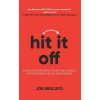 Hit It Off: 21 Rules for Mastering the Art and Science of Relationships in Life and Business (Hardcover)