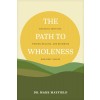 The Path to Wholeness: Managing Emotions, Finding Healing, and Becoming Our Best Selves (Paperback)