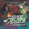 Mudcat the Pirate: The Adventures of Ra-Me the Traveling Troubadour Book 3