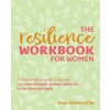 The Resilience Workbook for Women: A Transformative Guide to Discover Your Inner Strength, Conquer Adversity, and Achieve Your Goals (Paperback)