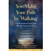 You Make Your Path by Walking: A Transformational Field Guide Through Trauma and Loss (Paperback)