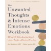 The Unwanted Thoughts and Intense Emotions Workbook: CBT and Dbt Skills to Break the Cycle of Intrusive Thoughts and Emotional Overwhelm (Paperback)