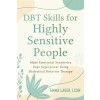 Dbt Skills for Highly Sensitive People: Make Emotional Sensitivity Your Superpower Using Dialectical Behavior Therapy (Paperback)