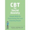 CBT for Social Anxiety: Simple Skills for Overcoming Fear and Enjoying People (Paperback)