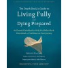 The Death Doula's Guide to Living Fully and Dying Prepared: An Essential Workbook to Help You Reflect Back, Plan Ahead, and Find Peace on Your Journey (Paperback)