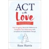 ACT with Love: Stop Struggling, Reconcile Differences, and Strengthen Your Relationship with Acceptance and Commitment Therapy (Paperback, 2)