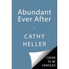 Abundant Ever After: Building the Future You Can't Stop Dreaming about (Hardcover)