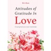 Attitudes of Gratitude in Love: Creating More Joy in Your Relationship (Relationship Goals, Romantic Relationships, Gratitude Book) (Paperback)